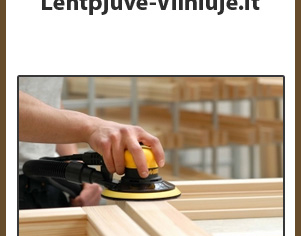 Lentpjūvės Vilniaus rajone | Lentpjuve-Vilniuje.lt